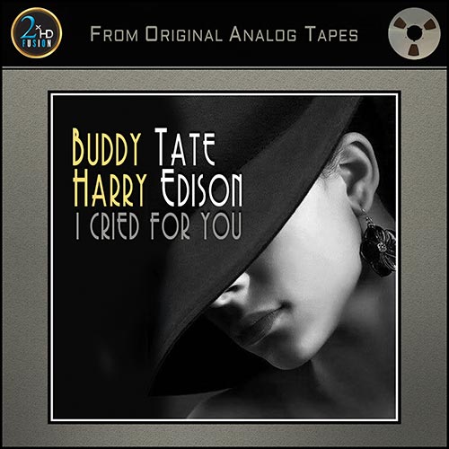 Buddy-Tate-Harry-Edison-I-Cried-For-You